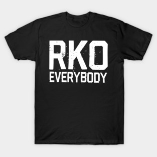 RKO everybody T-Shirt