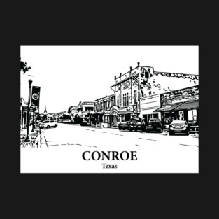 Conroe - Texas T-Shirt
