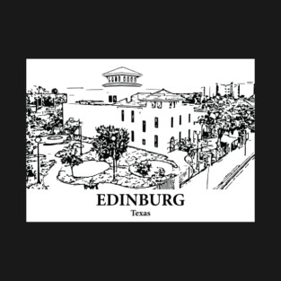 Edinburg - Texas T-Shirt
