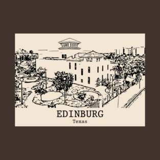 Edinburg - Texas T-Shirt