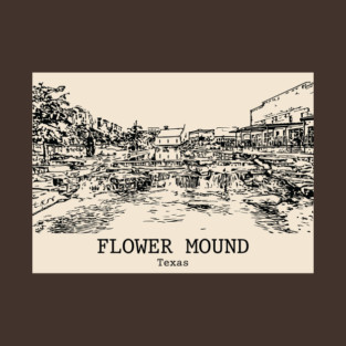Flower Mound - Texas T-Shirt