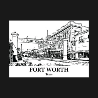 Fort Worth - Texas T-Shirt