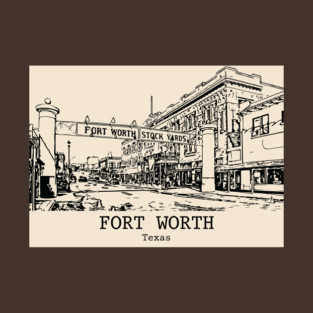 Fort Worth - Texas T-Shirt