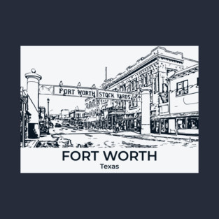 Fort Worth - Texas T-Shirt