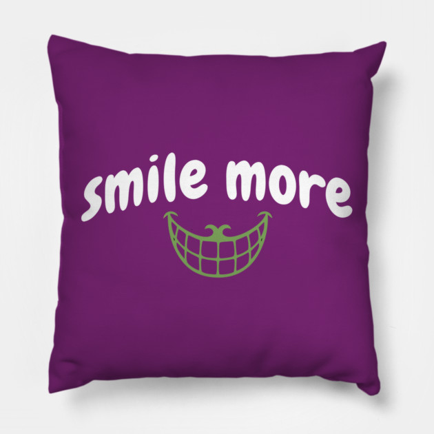 Smile More Cheshire Grin – Whimsical Smile Face with Creepy Grin, White Text Green Smile Pillow by DonWillisJrArt