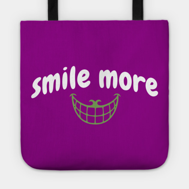 Smile More Cheshire Grin – Whimsical Smile Face with Creepy Grin, White Text Green Smile Tote by DonWillisJrArt