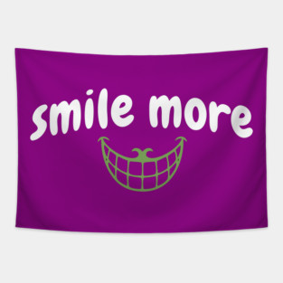 Smile More Cheshire Grin – Whimsical Smile Face with Creepy Grin, White Text Green Smile Tapestry