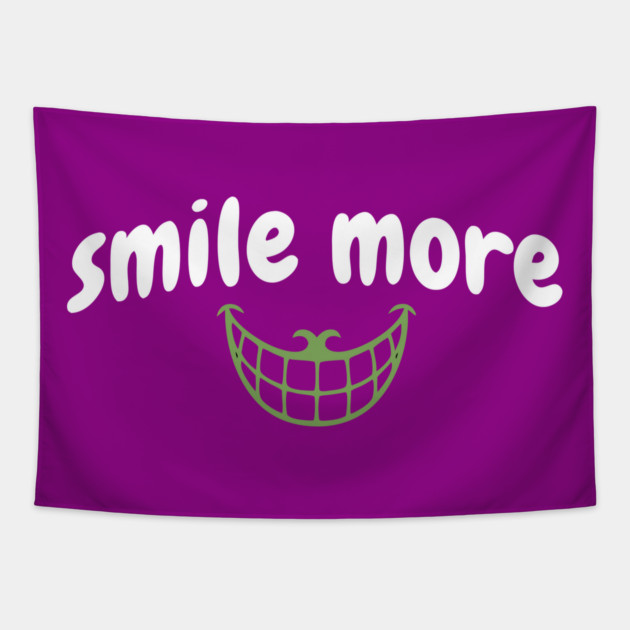 Smile More Cheshire Grin – Whimsical Smile Face with Creepy Grin, White Text Green Smile Tapestry by DonWillisJrArt
