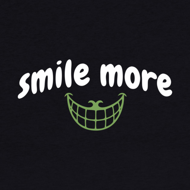 Smile More Cheshire Grin – Whimsical Smile Face with Creepy Grin, White Text Green Smile by DonWillisJrArt
