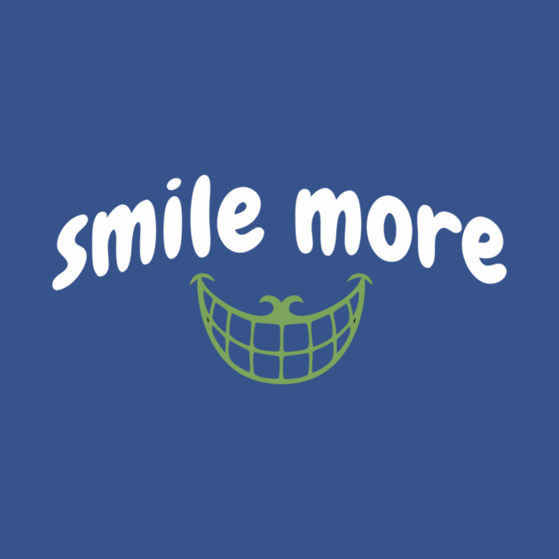 Smile More Cheshire Grin – Whimsical Smile Face with Creepy Grin, White Text Green Smile by DonWillisJrArt