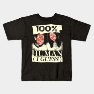 100% Human (I Guess) – Surreal Identity Crisis Design Kids T-Shirt