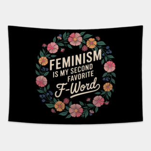 Feminism is My Second Favorite F-Word Feminist Floral Tapestry