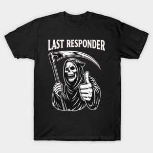Last Responder – Grim Reaper Funny Thumbs Up Halloween T-Shirt T-Shirt