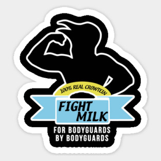 Fight Milk  - For Bodyguards By Bodyguards Magnet