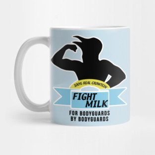 Fight Milk  - For Bodyguards By Bodyguards Mug