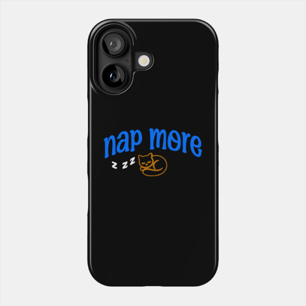 Nap More – Cozy Sleeping Cat Design with Blue Text and ZZZs Phone Case by DonWillisJrArt