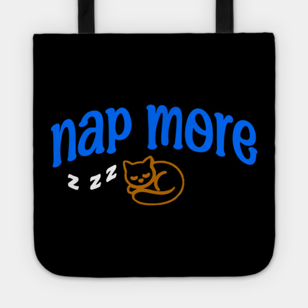 Nap More – Cozy Sleeping Cat Design with Blue Text and ZZZs Tote by DonWillisJrArt