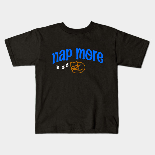 Nap More – Cozy Sleeping Cat Design with Blue Text and ZZZs Kids T-Shirt by DonWillisJrArt