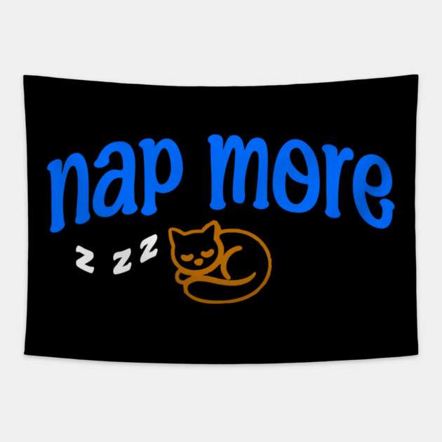 Nap More – Cozy Sleeping Cat Design with Blue Text and ZZZs Tapestry by DonWillisJrArt