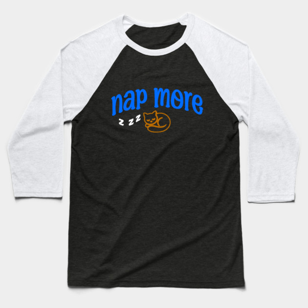 Nap More – Cozy Sleeping Cat Design with Blue Text and ZZZs Baseball T-Shirt by DonWillisJrArt