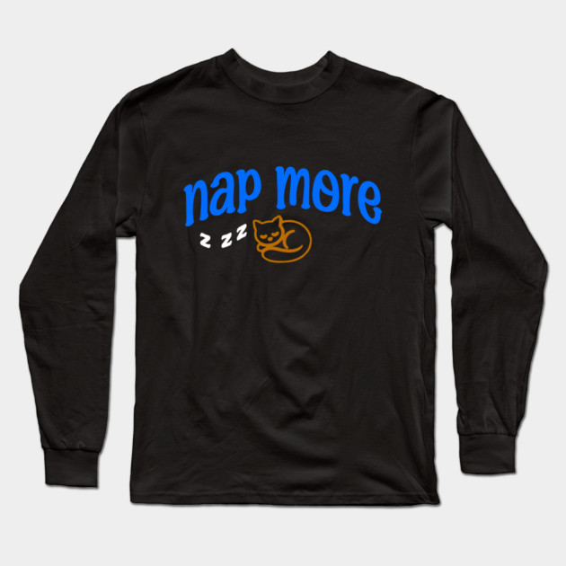 Nap More – Cozy Sleeping Cat Design with Blue Text and ZZZs Long Sleeve T-Shirt by DonWillisJrArt
