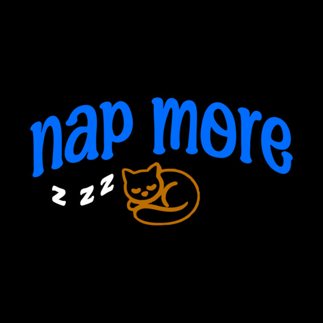 Nap More – Cozy Sleeping Cat Design with Blue Text and ZZZs by DonWillisJrArt