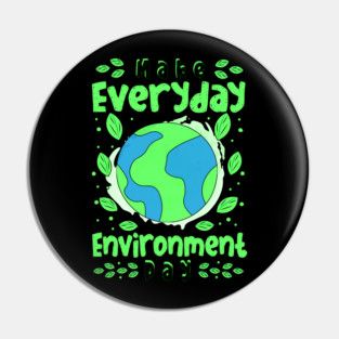 Make Everyday Enviroment Day Pin