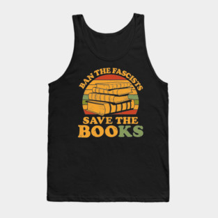 Ban the fascists save the books Tank Top