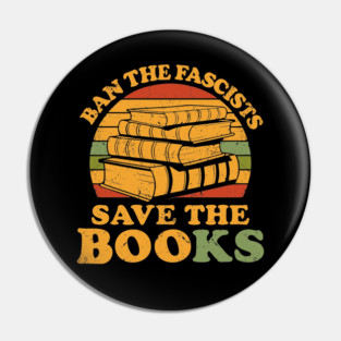 Ban the fascists save the books Pin