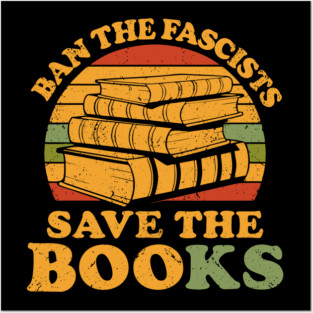 Ban the fascists save the books Posters and Art