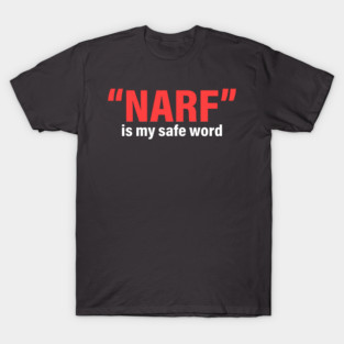 "Narf” Is My Safe Word T-Shirt