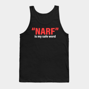 "Narf” Is My Safe Word Tank Top