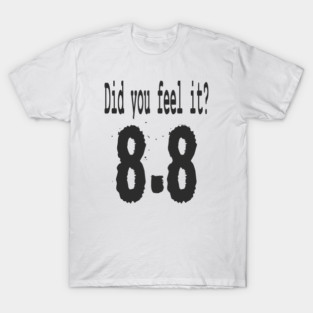 8.8 Earthquake Tsunami Climate Alert T-Shirt