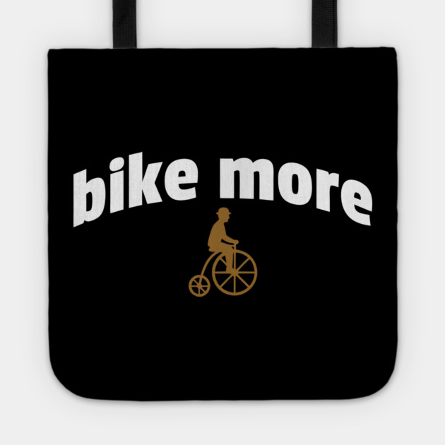 Bike More – Embroidered Penny Farthing Rider Design Tote by DonWillisJrArt