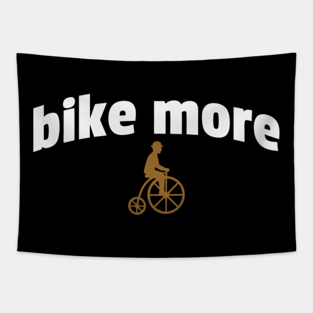 Bike More – Embroidered Penny Farthing Rider Design Tapestry by DonWillisJrArt