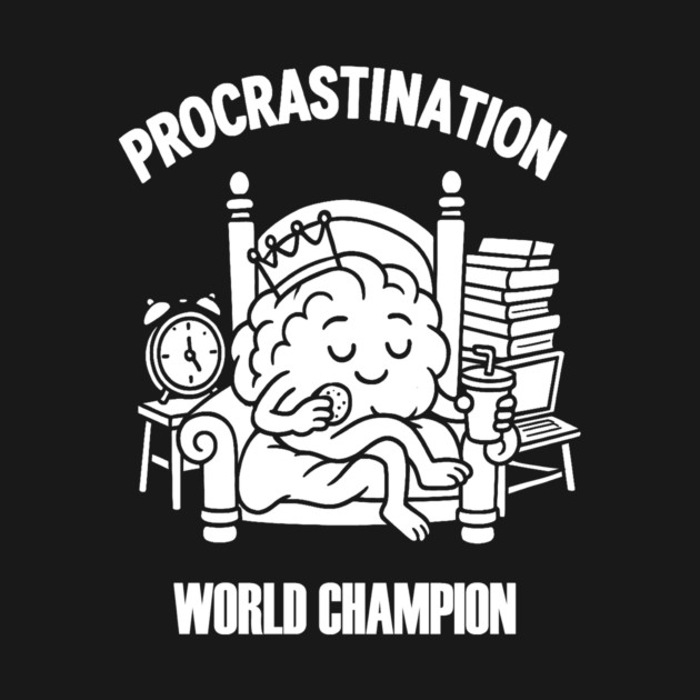 Procrastination world champion by Fan.Fabio_TEE