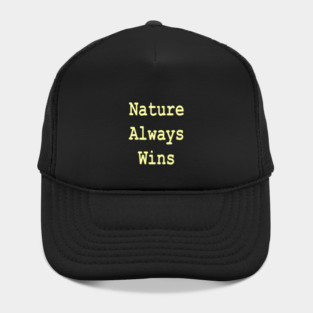 Mother Nature Lovers Quote Hat