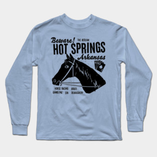 Hot Springs is Fun Long Sleeve T-Shirt