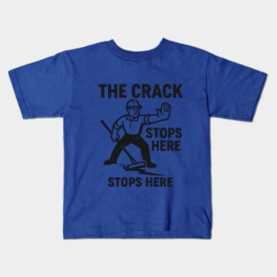 The Crack Stops Here – Funny Construction Crew Design | Asphalt & Paving Humor Tee Kids T-Shirt