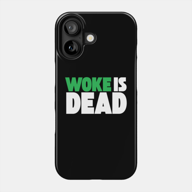 Woke is Dead Phone Case by The WYLD Tribe
