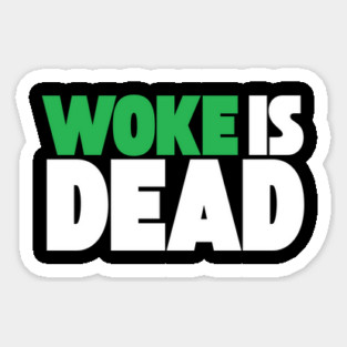 Woke is Dead Sticker