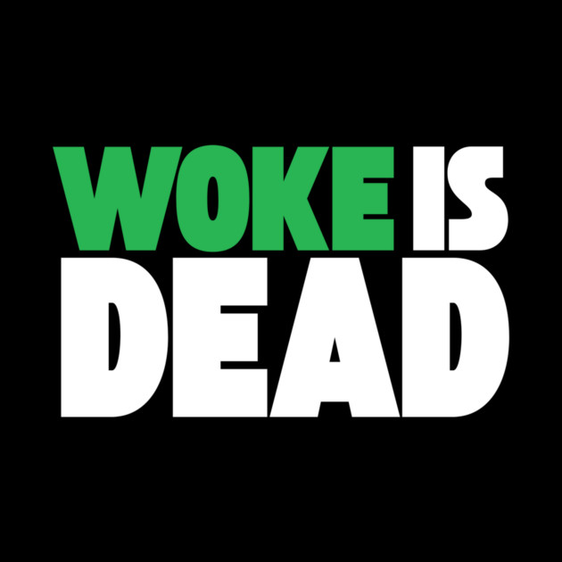 Woke is Dead by The WYLD Tribe