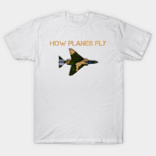 How Planes Fly - Aerospace Engineer Aeronautical Engineering T-Shirt