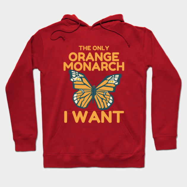 The Only Orange Monarch I Want Butterfly Hoodie by The WYLD Tribe
