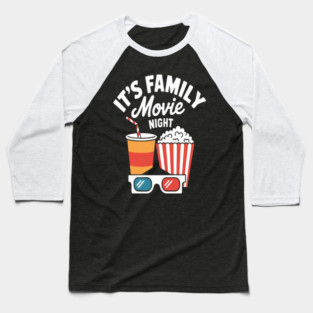 It's Family Movie Night Cinema Popcorn Film Movie Lover Baseball T-Shirt