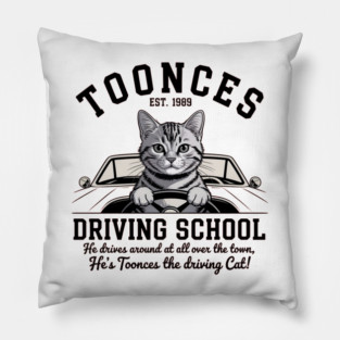 Toonces Driving School Est. 1989 - The Driving Cat Men Women Kids Pillow