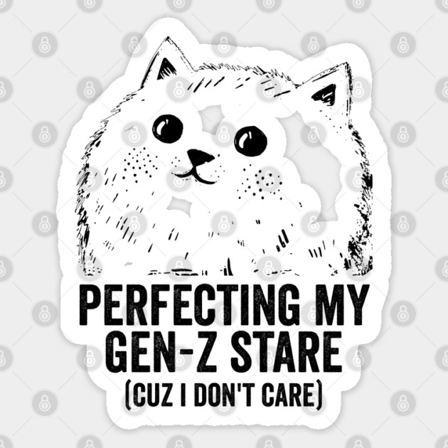 Cat "Perfecting My Gen-Z Stare (cuz I don't care)" Sticker by Luxinda