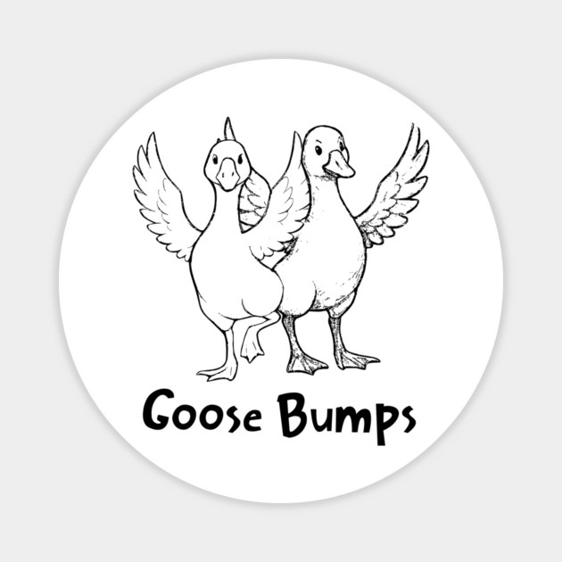 Goose Bumps, remember "the bump" dance we all did? Magnet by Luxinda