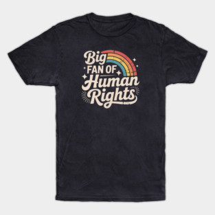 Big Fan of Human Rights - Retro Rainbow T-Shirt