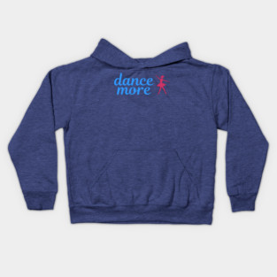Dance More – Ballerina Silhouette Design with Blue Script Text Kids Hoodie